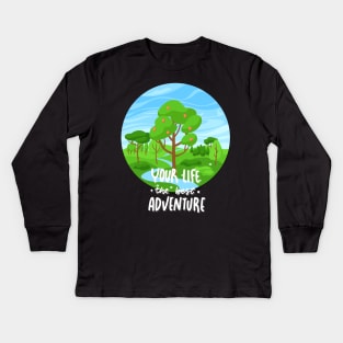 Your Life is the best Adventure Explore the world travel lover summer spring Kids Long Sleeve T-Shirt